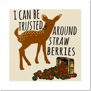 I Can Be Trusted Around Strawberries - Cute, Deer, Meme, Funny Posters and Art